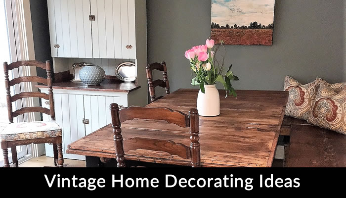 Vintage Home Decorating Ideas You'll Love